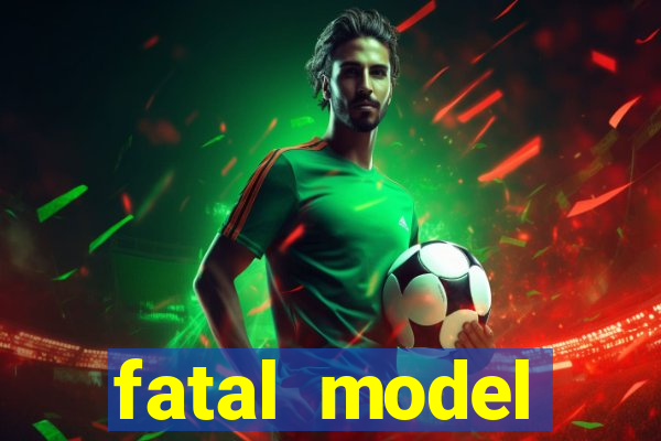 fatal model cruzeiro sp